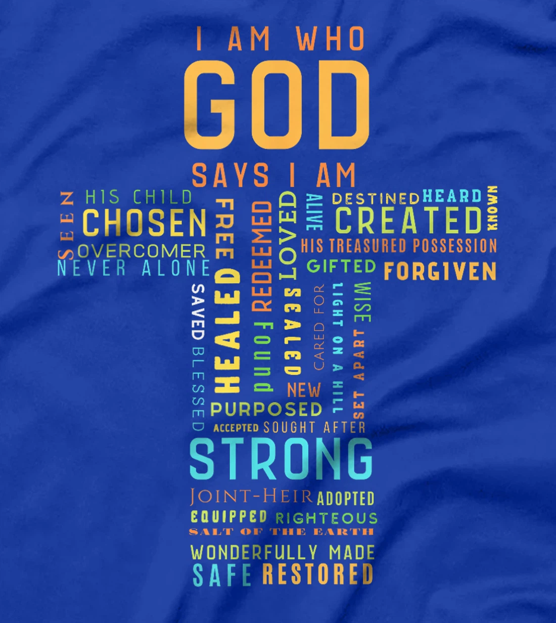 I Am Who God Says I Am Christian Faith Religious T-Shirt