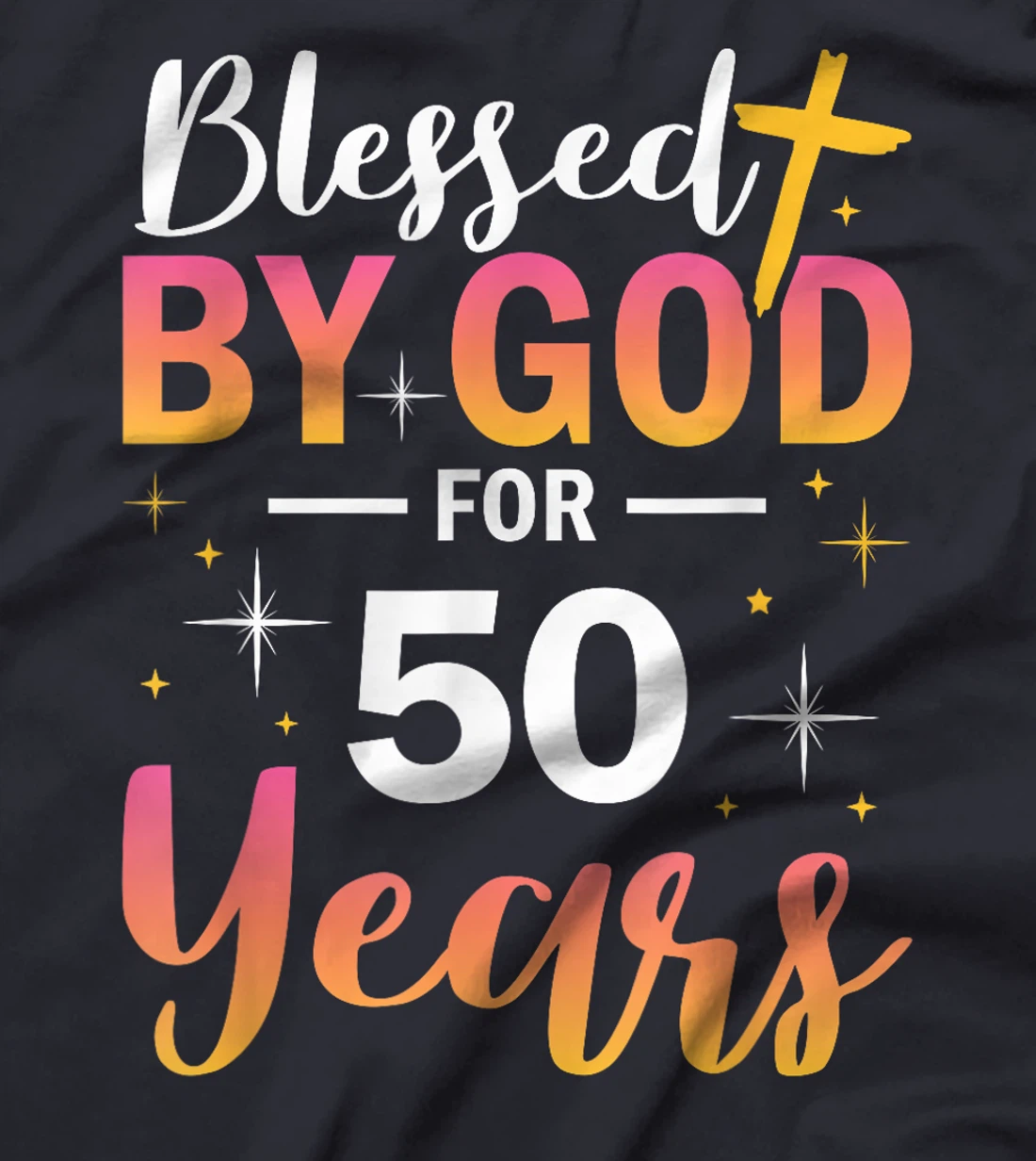 50th Birthday Man Woman Blessed by god for 50 years T-Shirt
