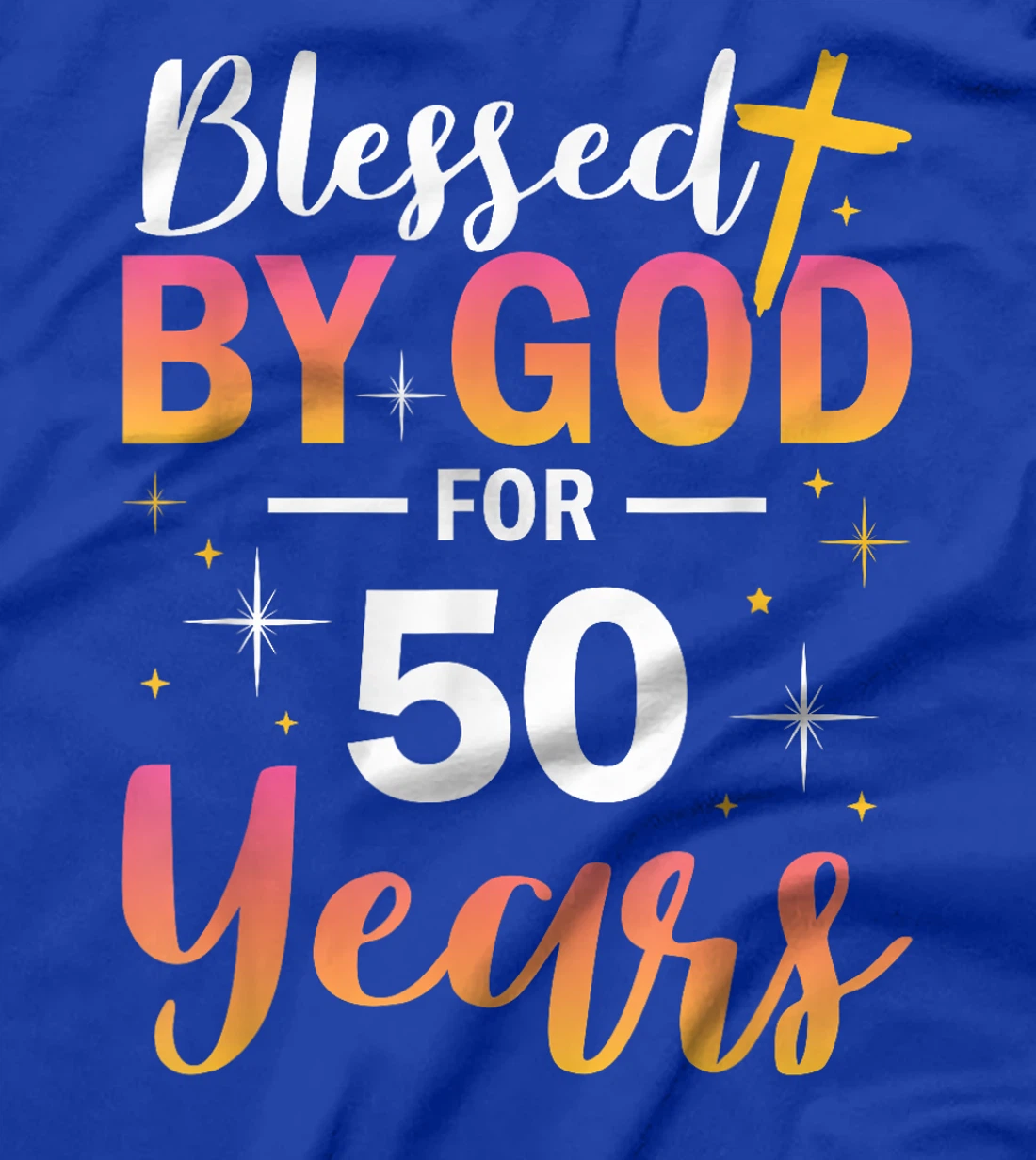 50th Birthday Man Woman Blessed by god for 50 years T-Shirt