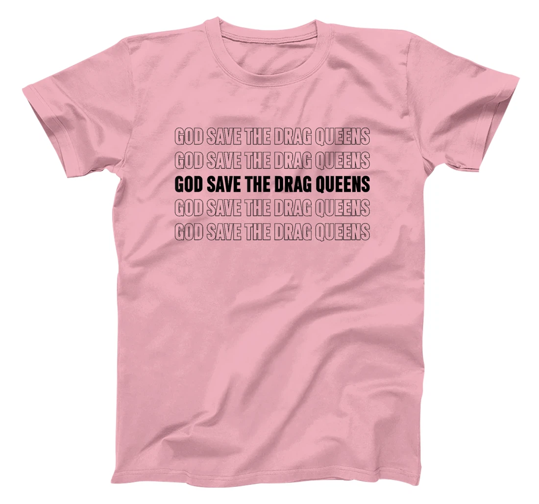 God Save The Drag Queens Apparel T-Shirt