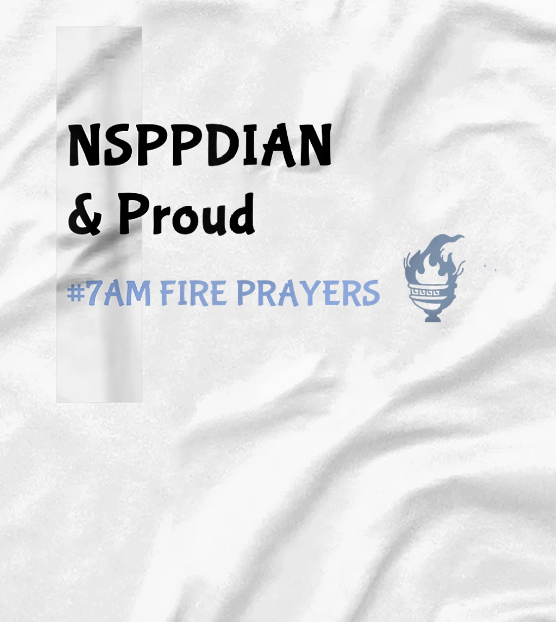 What God cannot do does not exist NSPPD Prayer T-Shirt