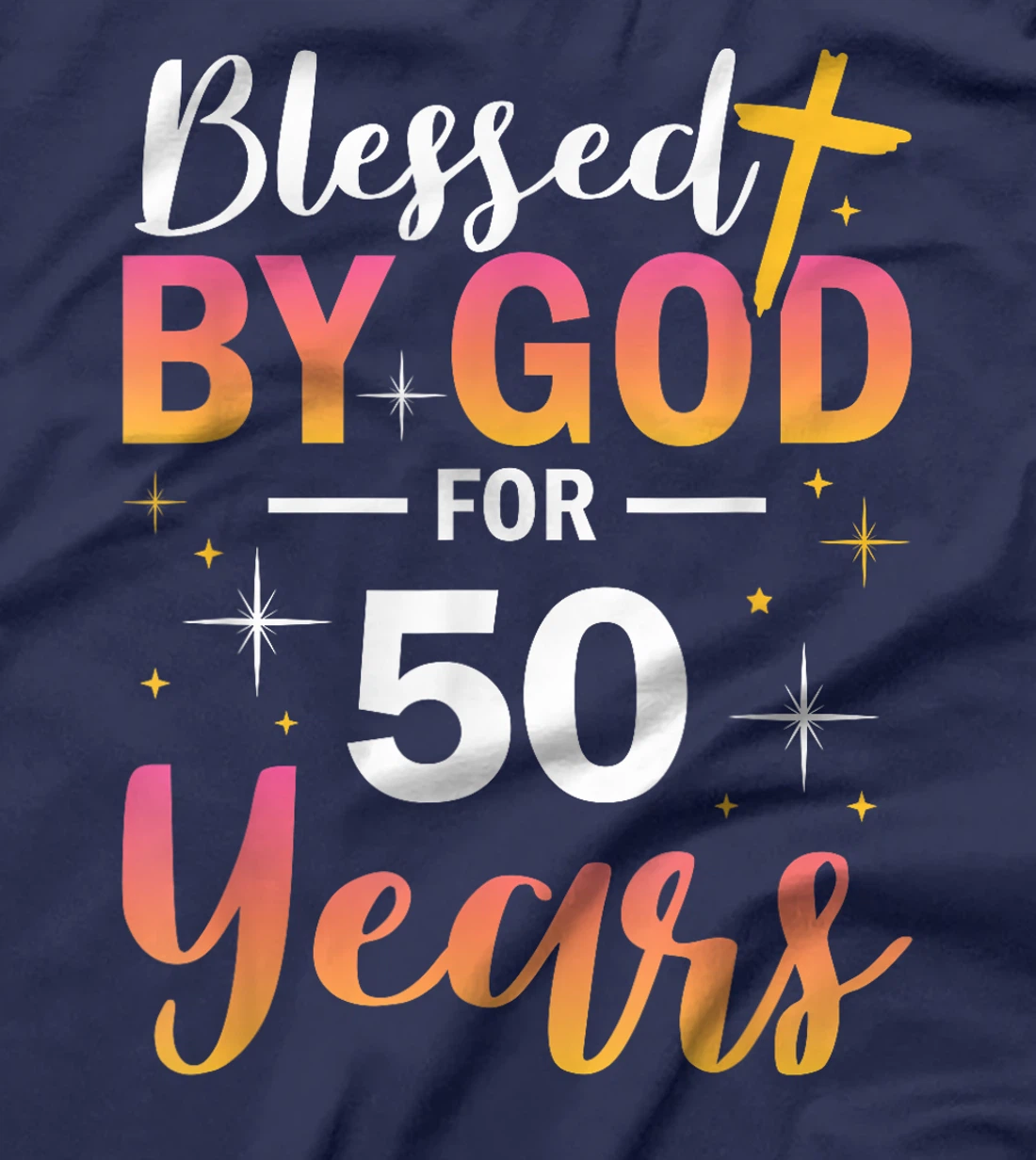 50th Birthday Man Woman Blessed by god for 50 years T-Shirt