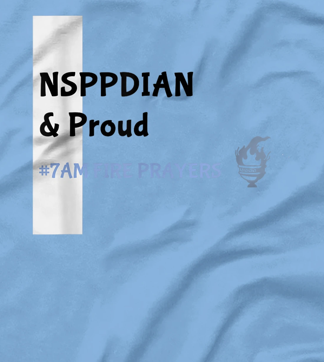 What God cannot do does not exist NSPPD Prayer T-Shirt