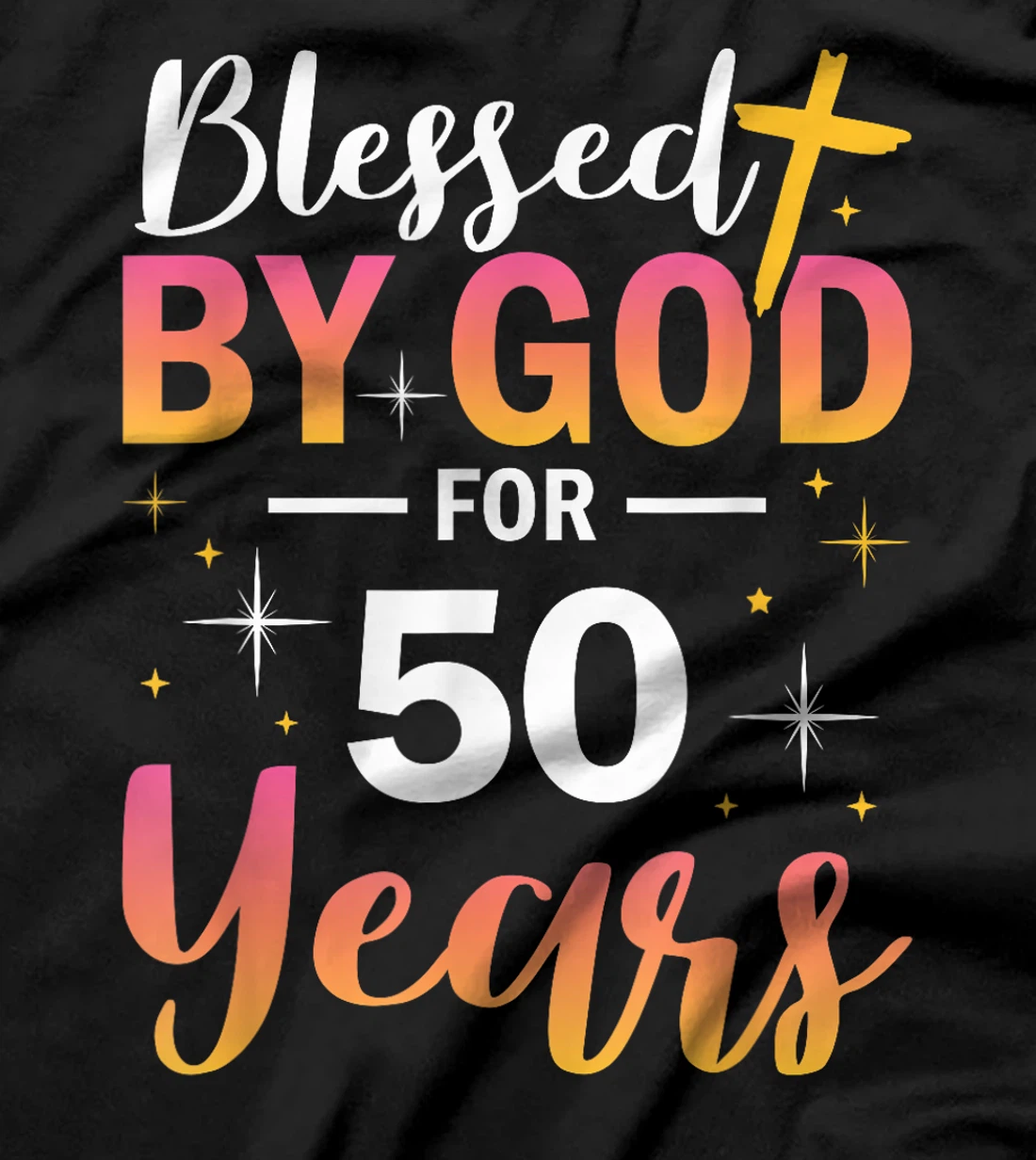 50th Birthday Man Woman Blessed by god for 50 years T-Shirt