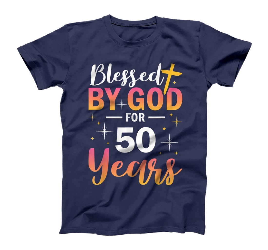 50th Birthday Man Woman Blessed by god for 50 years T-Shirt
