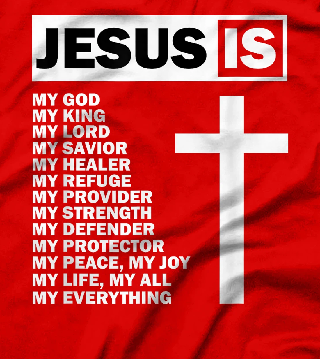 Jesus Is My All My Everything My God Lord Savior T-Shirt