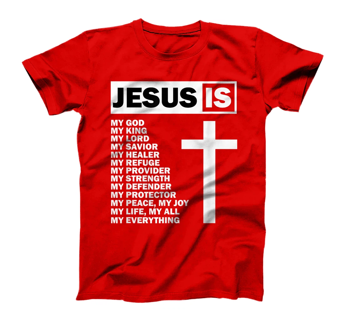 Jesus Is My All My Everything My God Lord Savior T-Shirt
