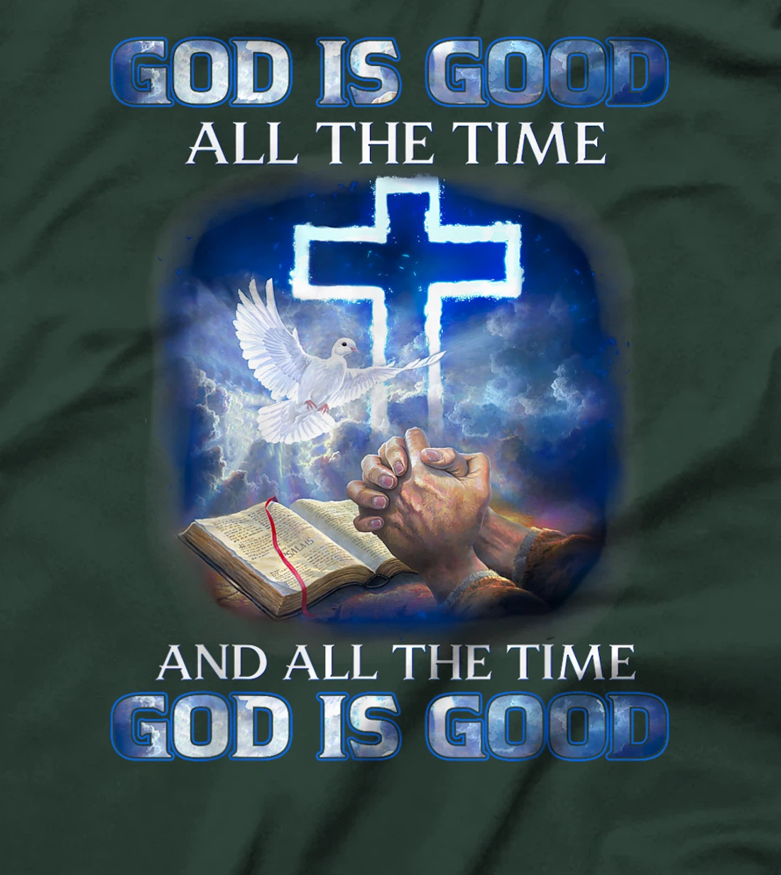 God Is Good All The Time, Christian Cross, Jesus Quote Tee T-Shirt