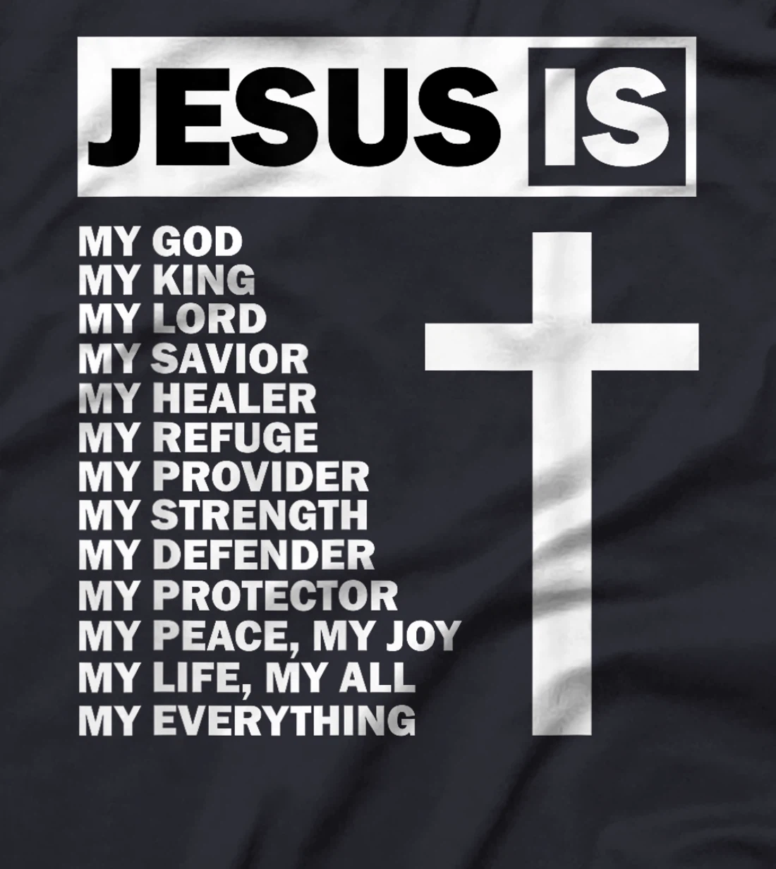Jesus Is My All My Everything My God Lord Savior T-Shirt