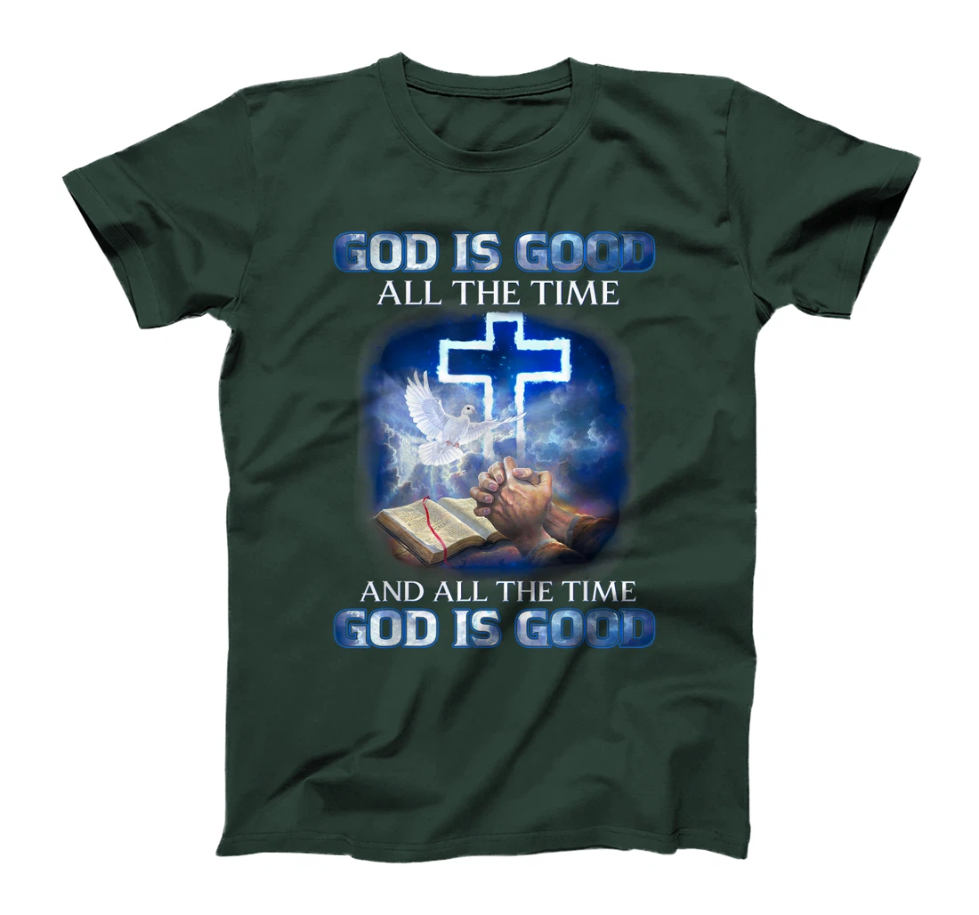 God Is Good All The Time, Christian Cross, Jesus Quote Tee T-Shirt