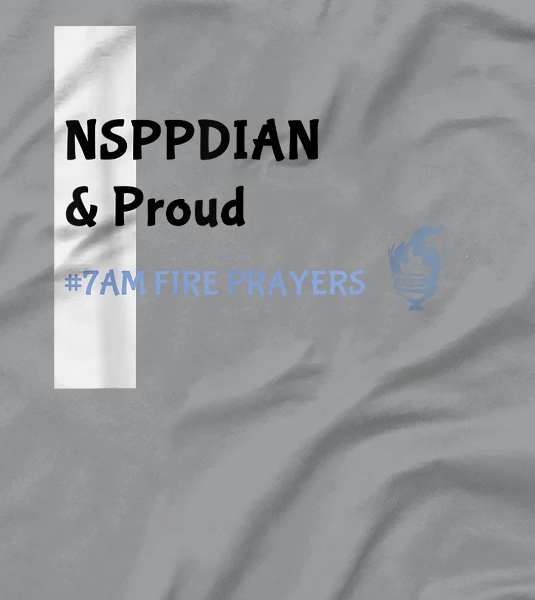 What God cannot do does not exist NSPPD Prayer T-Shirt