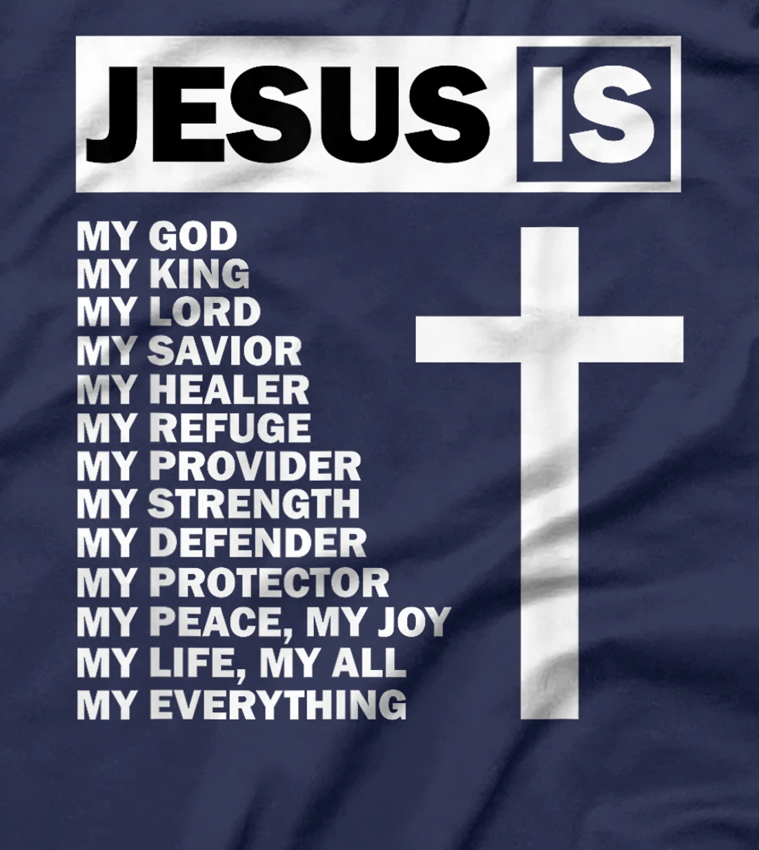 Jesus Is My All My Everything My God Lord Savior T-Shirt