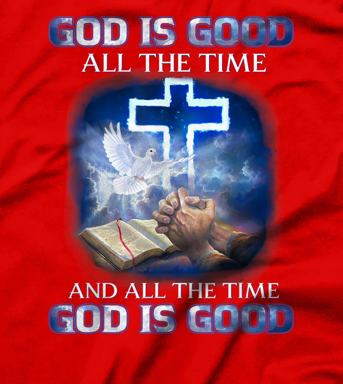 God Is Good All The Time, Christian Cross, Jesus Quote Tee T-Shirt