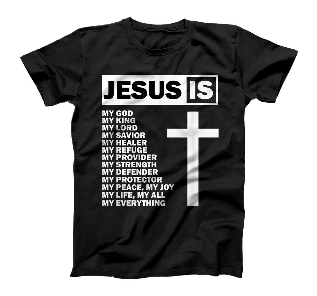 Jesus Is My All My Everything My God Lord Savior T-Shirt