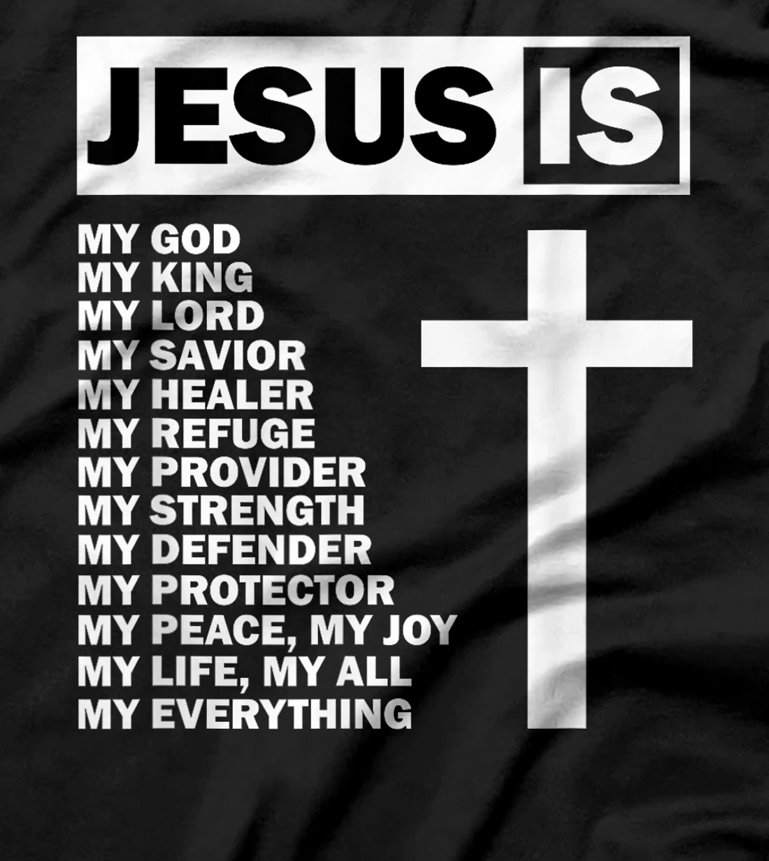 Jesus Is My All My Everything My God Lord Savior T-Shirt
