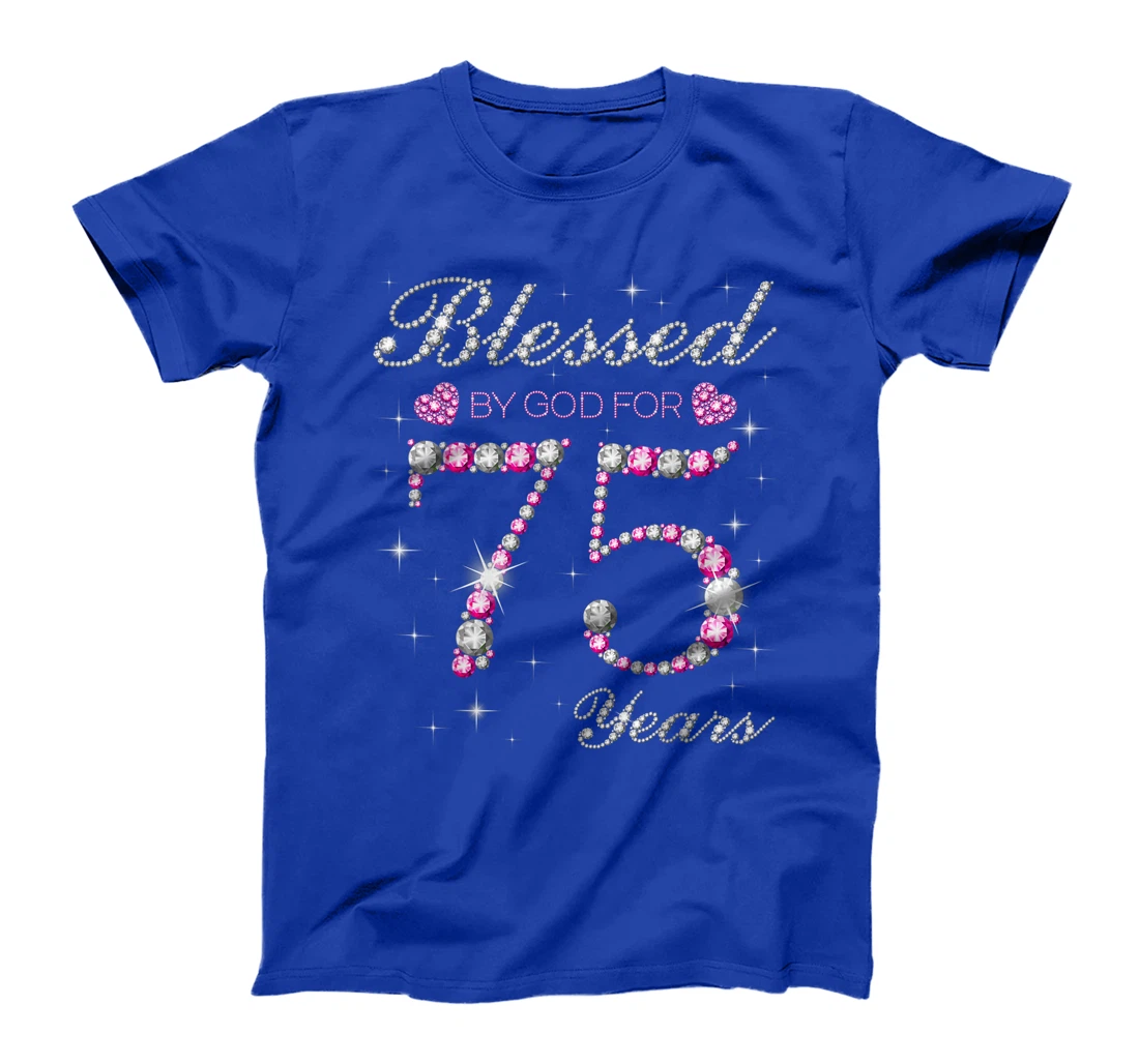 Blessed By God For 75 Years Old 75th Birthday Party B-day T-Shirt