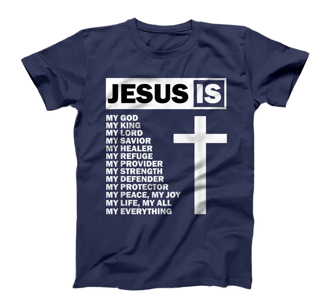 Jesus Is My All My Everything My God Lord Savior T-Shirt