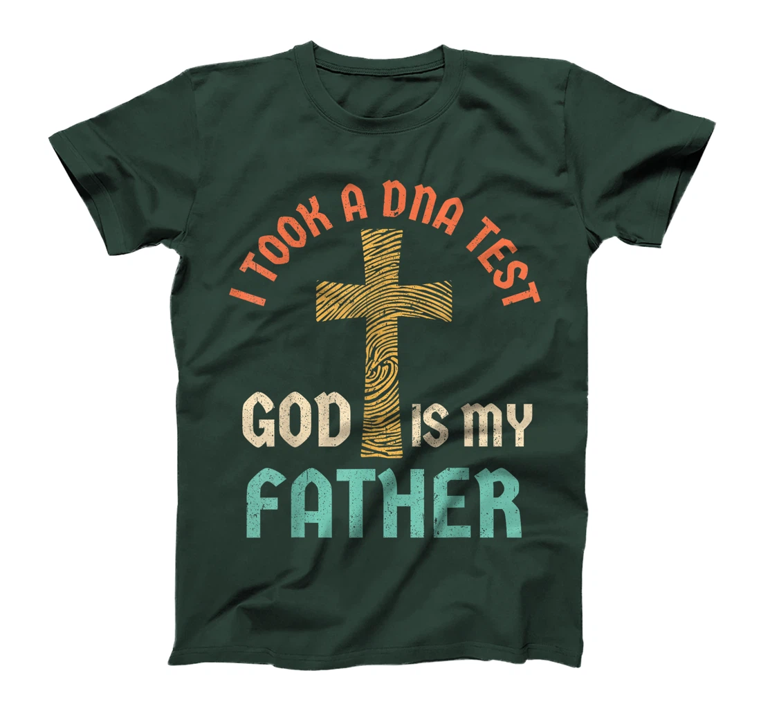 I Took A DNA Test And God Is My Father Jesus Christian Faith T-Shirt