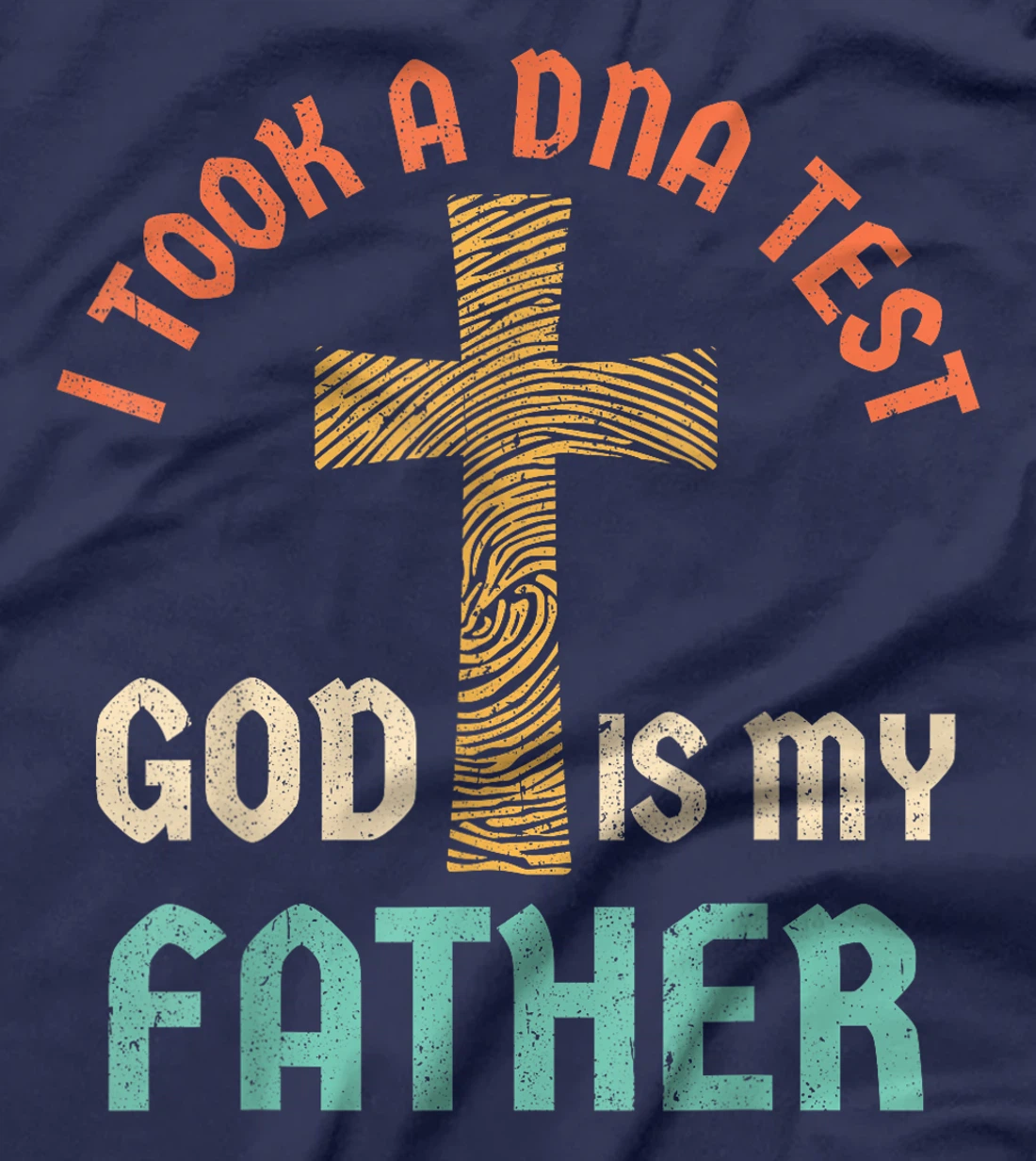 I Took A DNA Test And God Is My Father Jesus Christian Faith T-Shirt