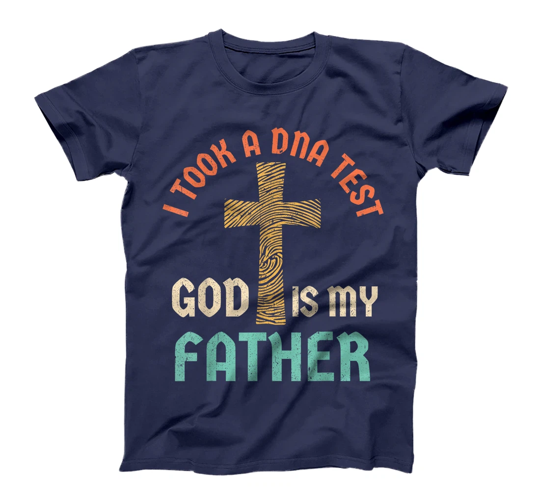 I Took A DNA Test And God Is My Father Jesus Christian Faith T-Shirt
