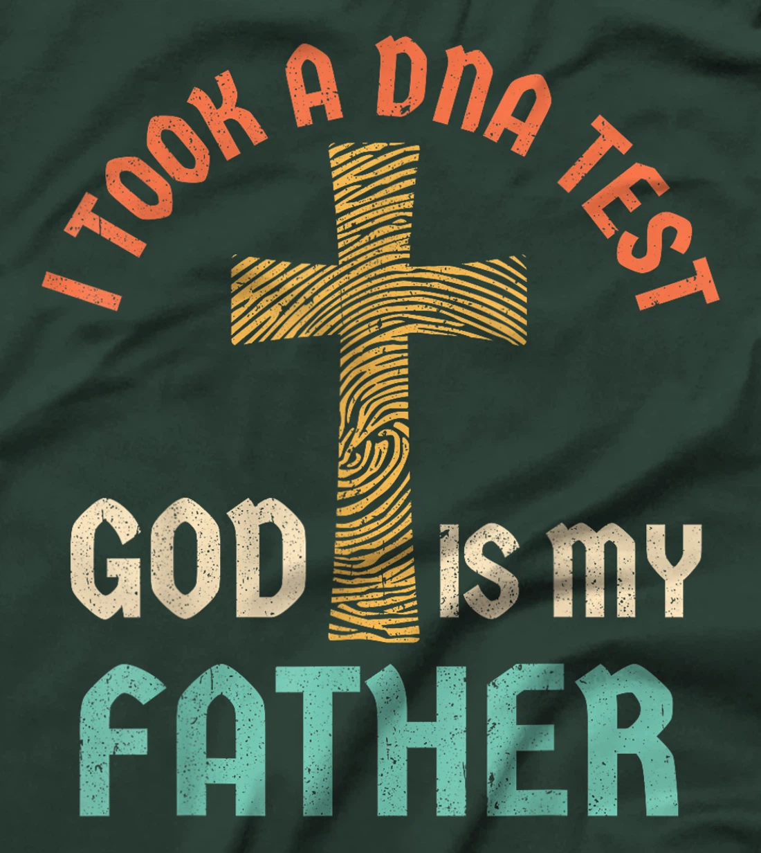I Took A DNA Test And God Is My Father Jesus Christian Faith T-Shirt