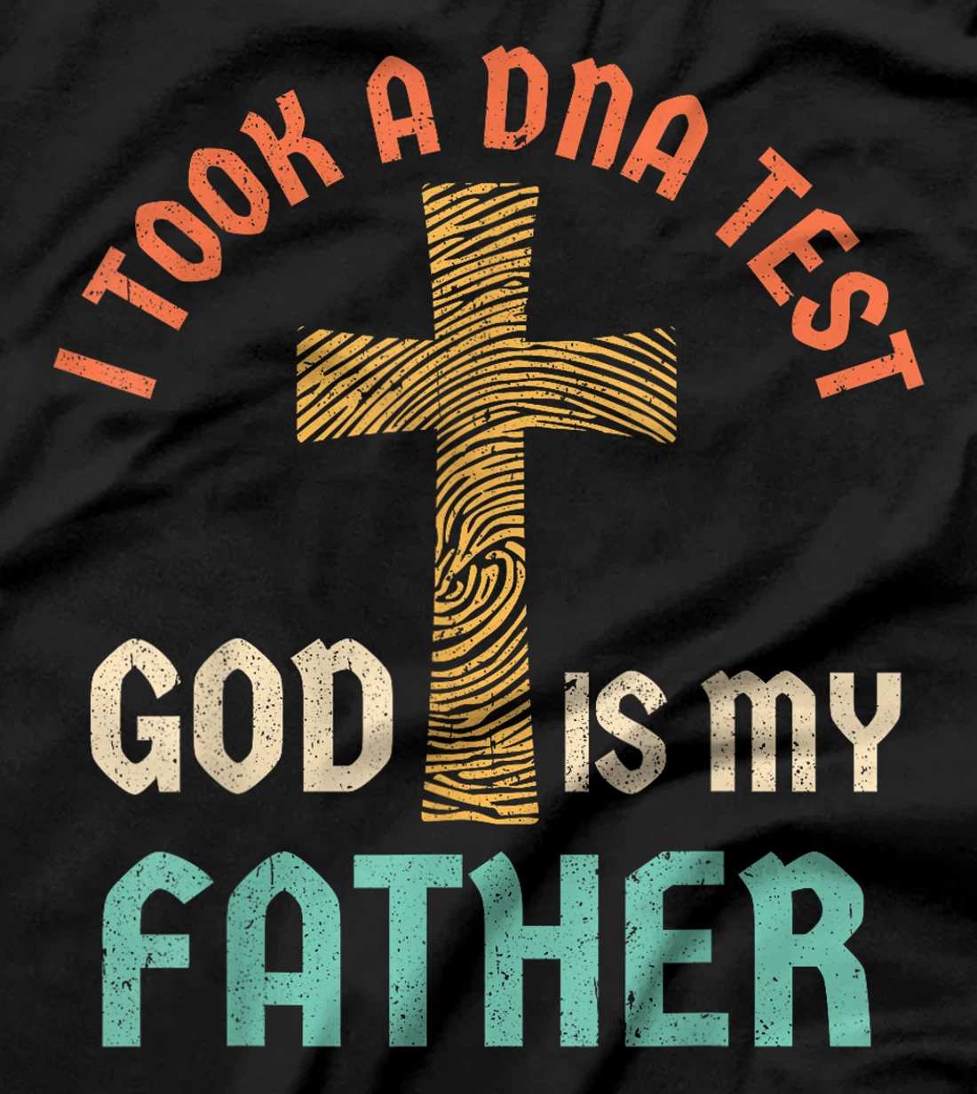 I Took A DNA Test And God Is My Father Jesus Christian Faith T-Shirt