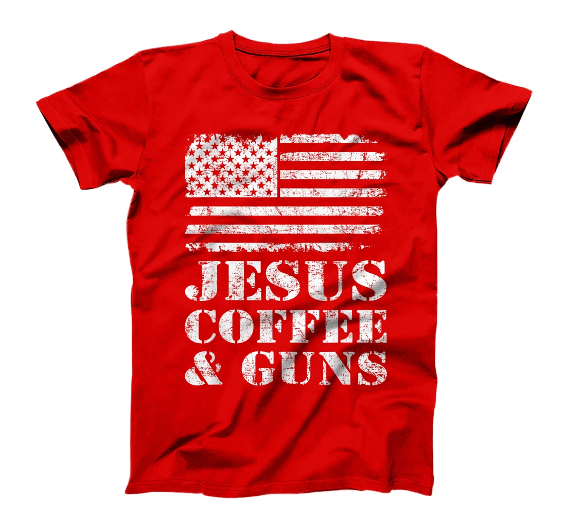 Jesus Coffee & Guns - Funny Christian Pro God & Gun USA Flag T-Shirt