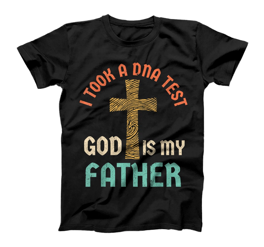 I Took A DNA Test And God Is My Father Jesus Christian Faith T-Shirt