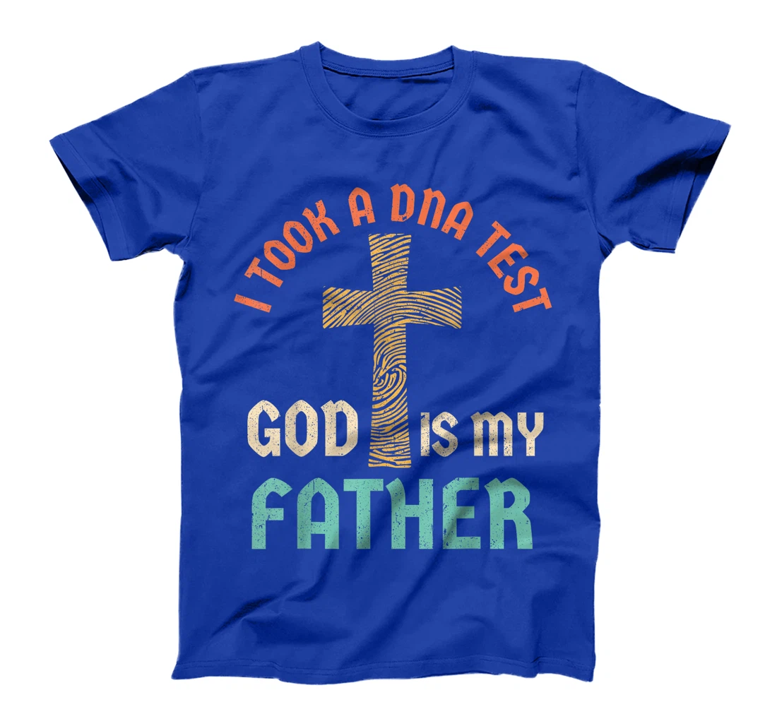 I Took A DNA Test And God Is My Father Jesus Christian Faith T-Shirt