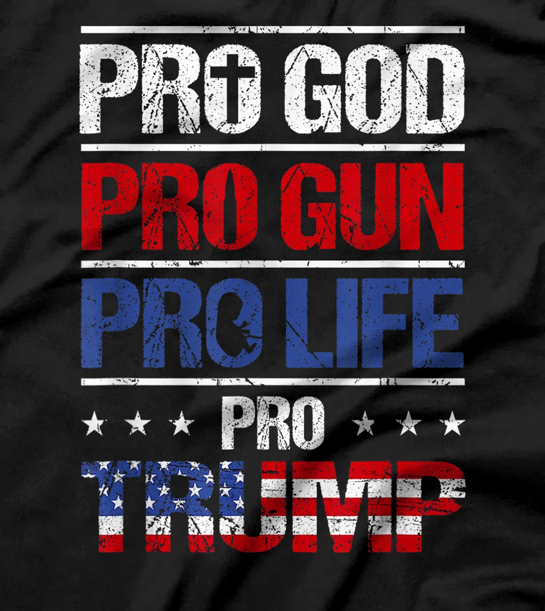 Pro God Pro Gun Pro Life Pro Trump Shirt Patriotic T-Shirt
