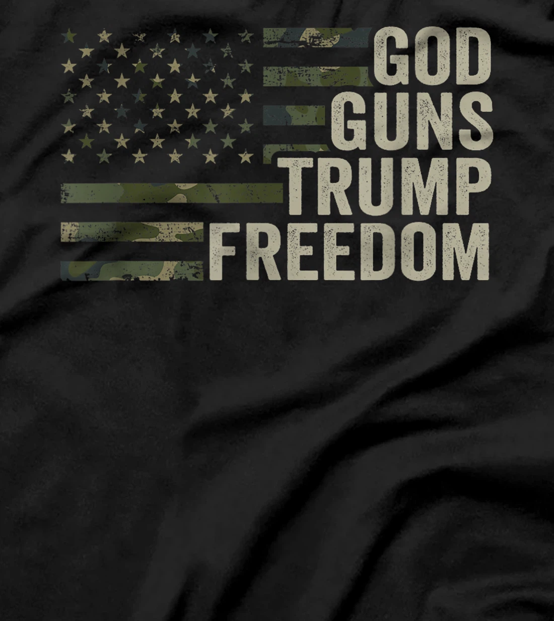 God Guns Trump Freedom - Funny Camouflage Pro Gun USA Flag T-Shirt