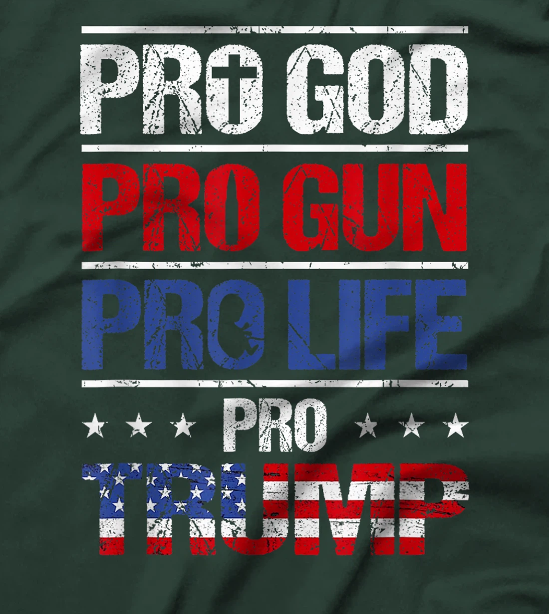 Pro God Pro Gun Pro Life Pro Trump Shirt Patriotic T-Shirt