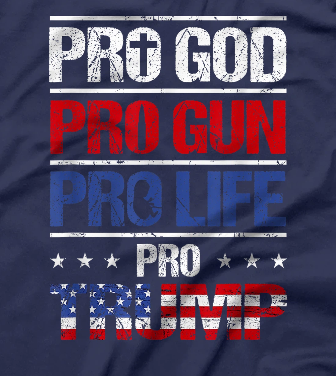 Pro God Pro Gun Pro Life Pro Trump Shirt Patriotic T-Shirt