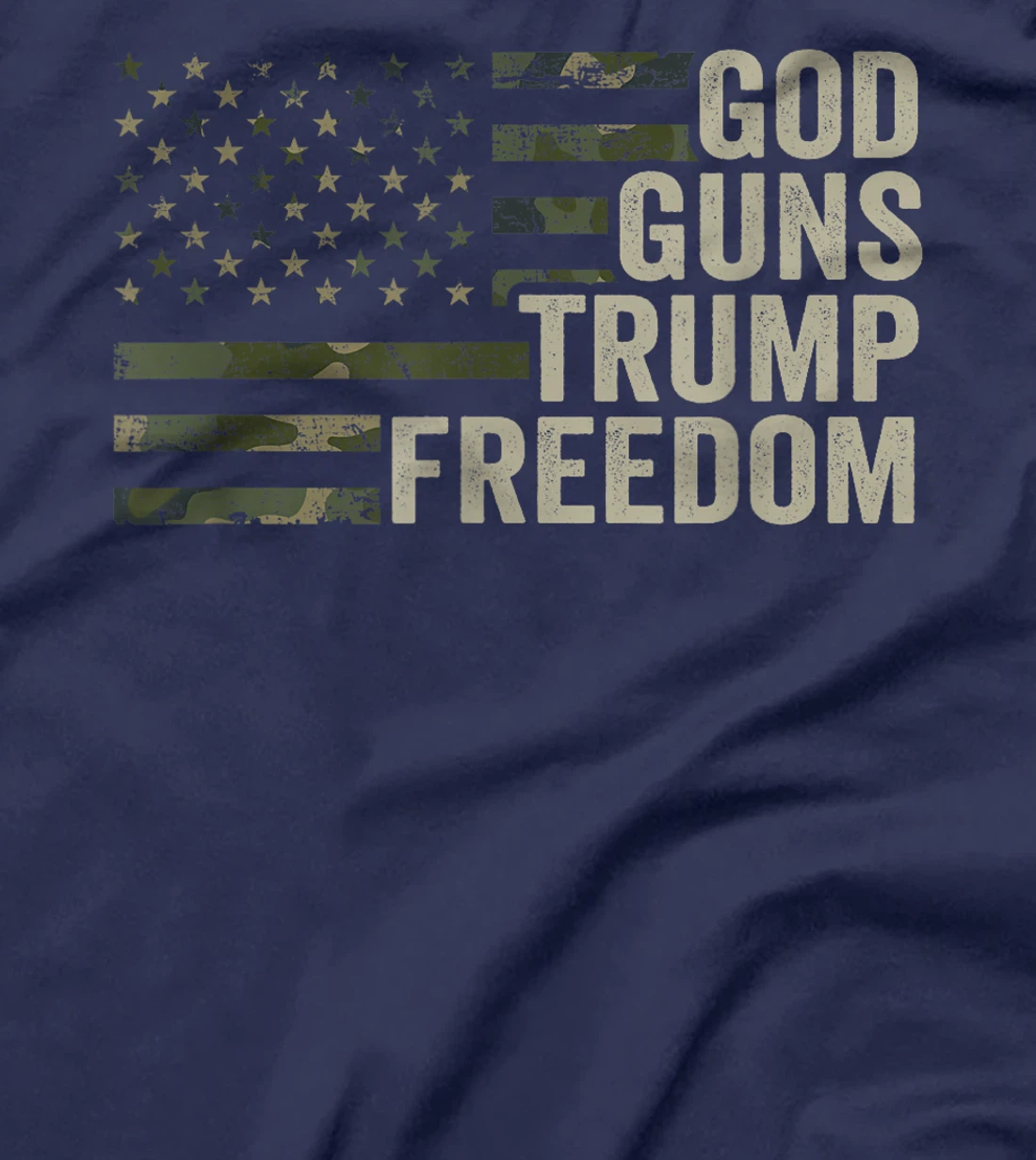 God Guns Trump Freedom - Funny Camouflage Pro Gun USA Flag T-Shirt