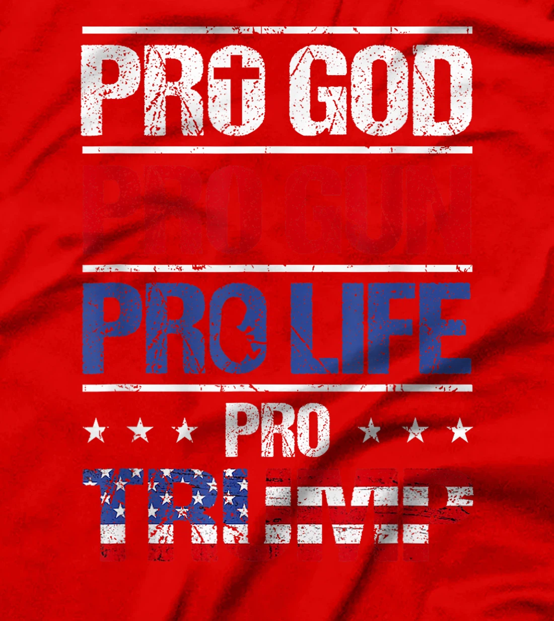 Pro God Pro Gun Pro Life Pro Trump Shirt Patriotic T-Shirt
