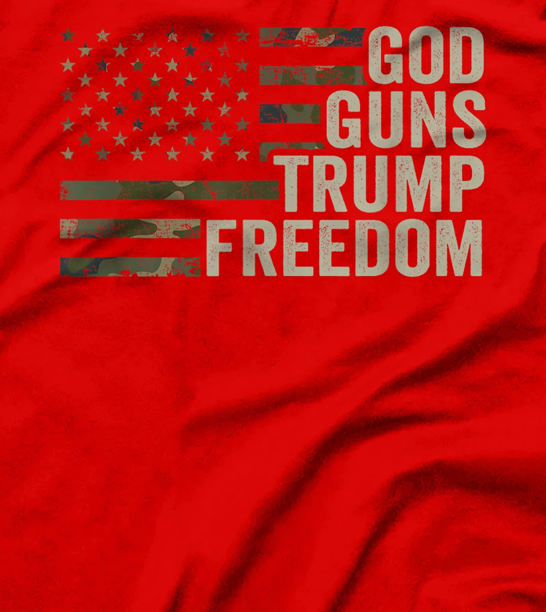 God Guns Trump Freedom - Funny Camouflage Pro Gun USA Flag T-Shirt