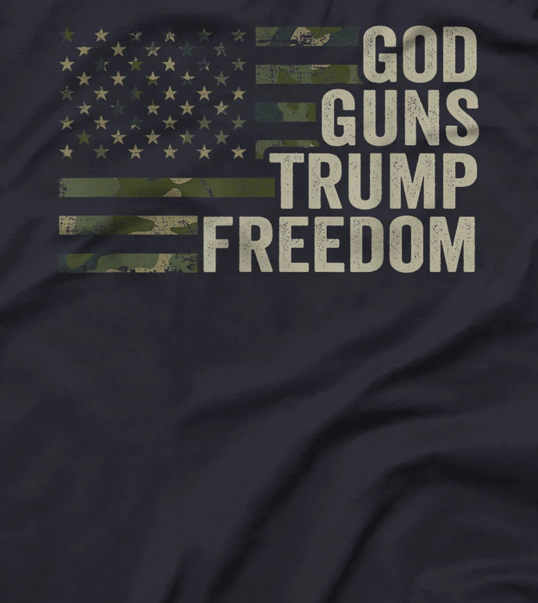 God Guns Trump Freedom - Funny Camouflage Pro Gun USA Flag T-Shirt
