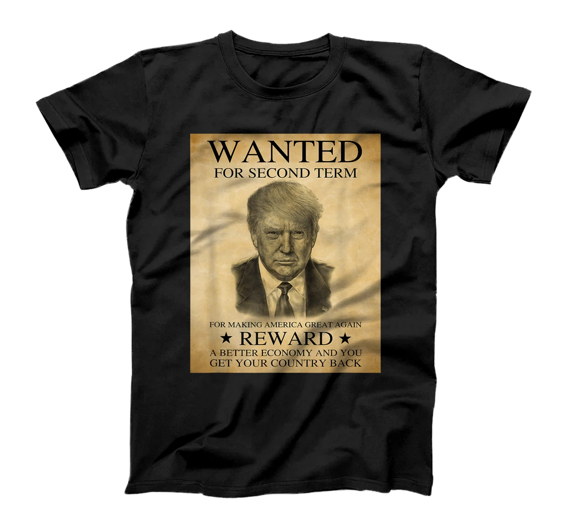 Trump Wanted For Second Term For Making America T-Shirt