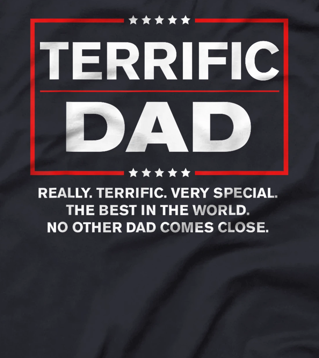 Terrific Dad - Funny Donald Trump Fathers Day Gift T-Shirt