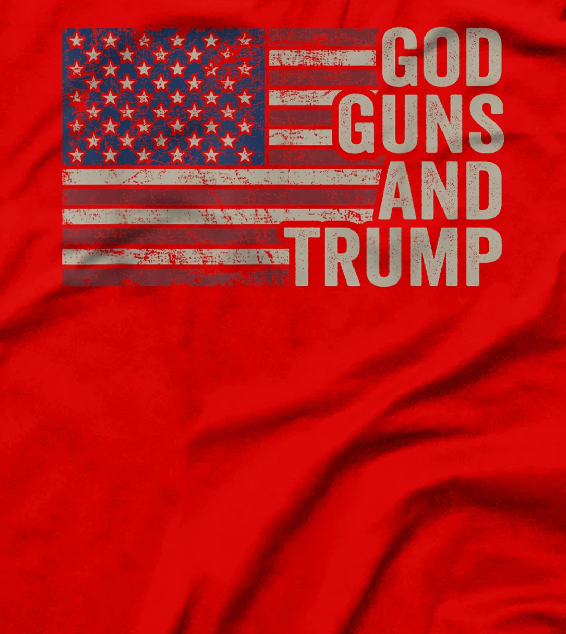 God Guns And Trump - Pro God Gun Funny Republican USA Flag T-Shirt