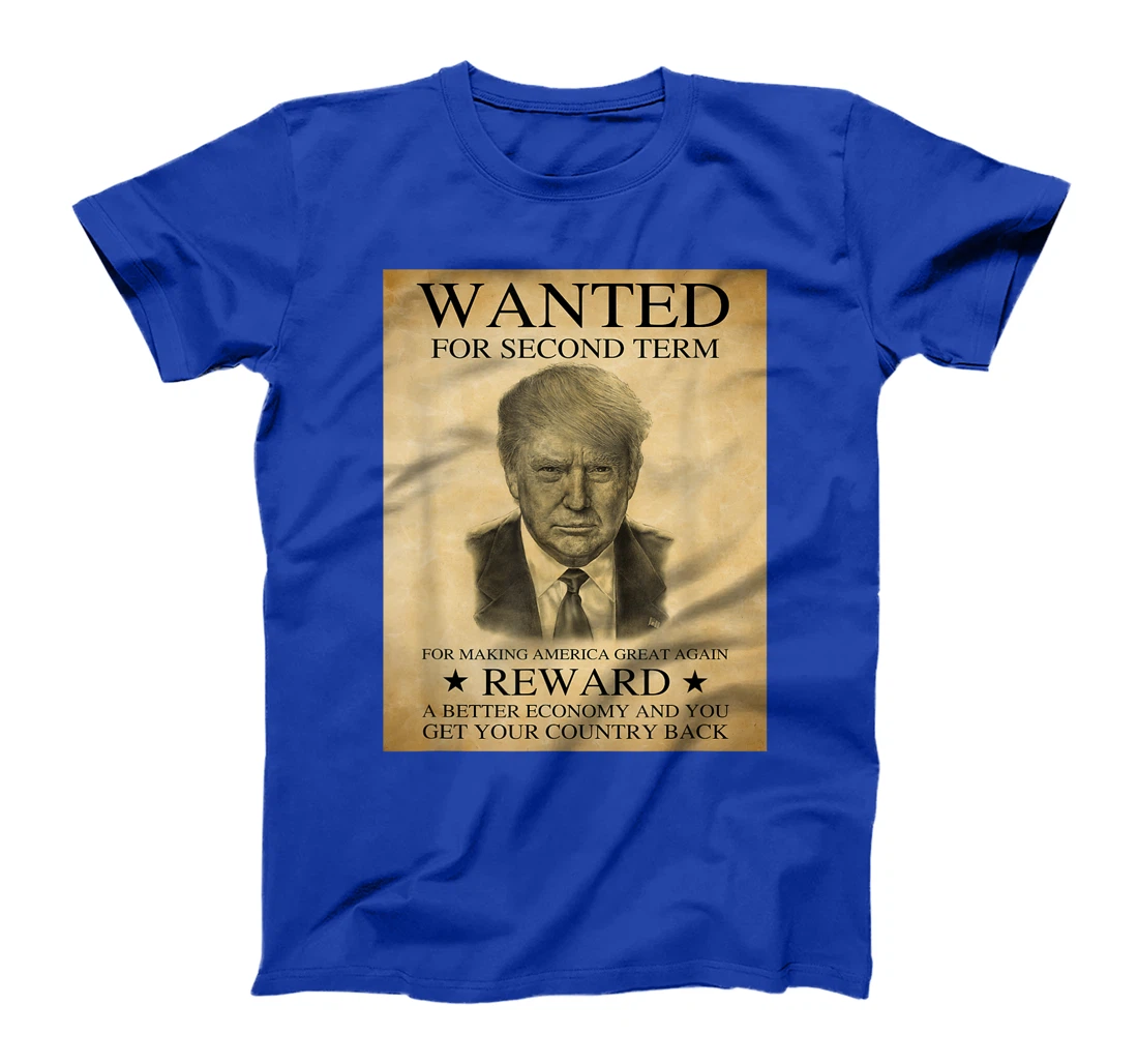 Trump Wanted For Second Term For Making America T-Shirt