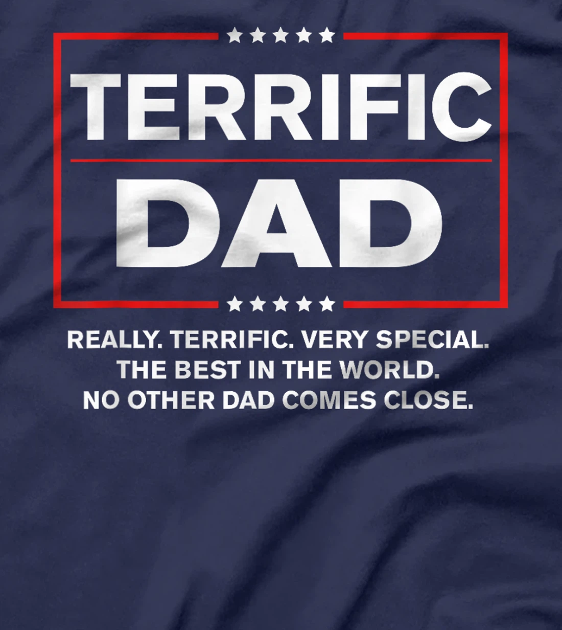 Terrific Dad - Funny Donald Trump Fathers Day Gift T-Shirt