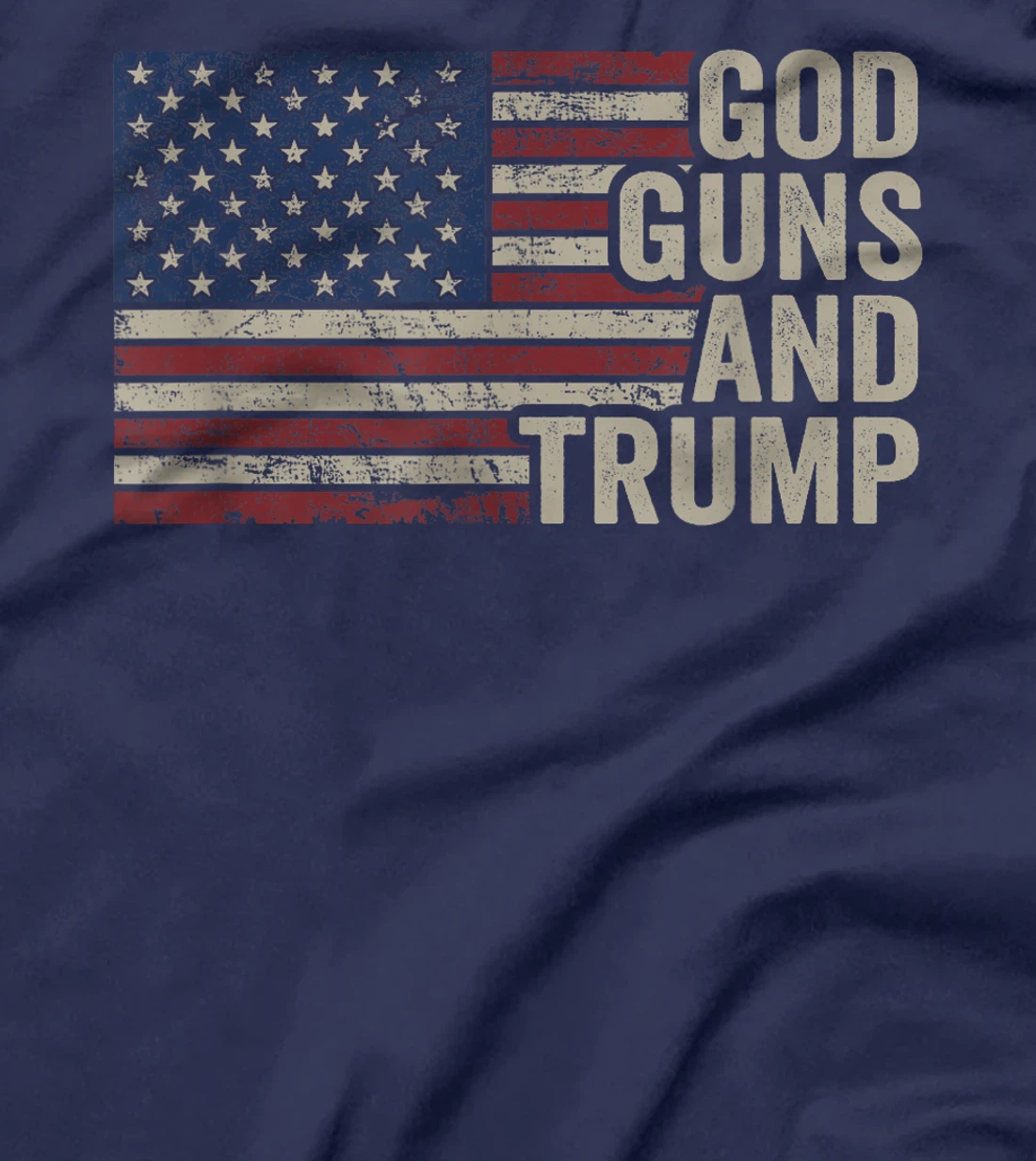 God Guns And Trump - Pro God Gun Funny Republican USA Flag T-Shirt
