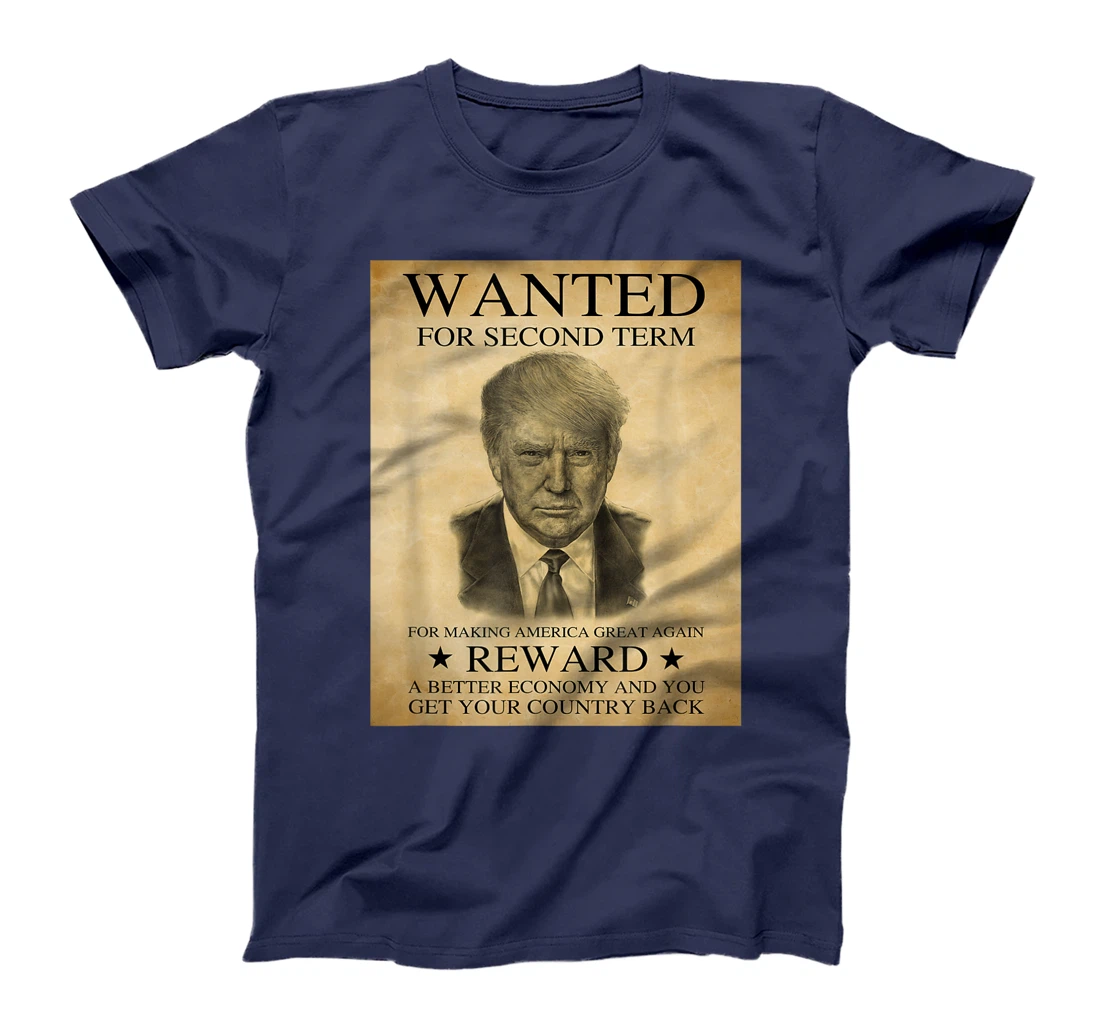 Trump Wanted For Second Term For Making America T-Shirt