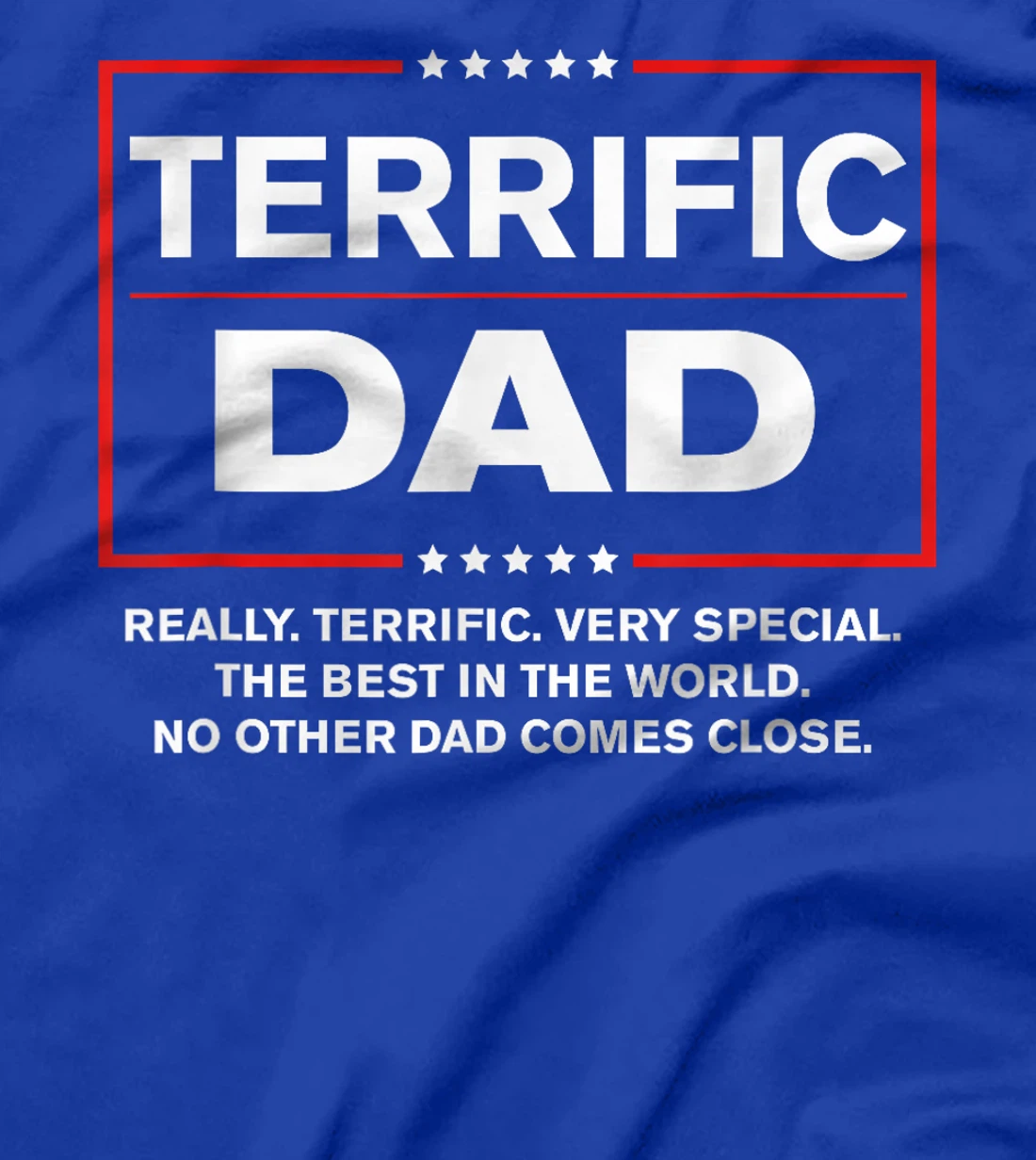 Terrific Dad - Funny Donald Trump Fathers Day Gift T-Shirt