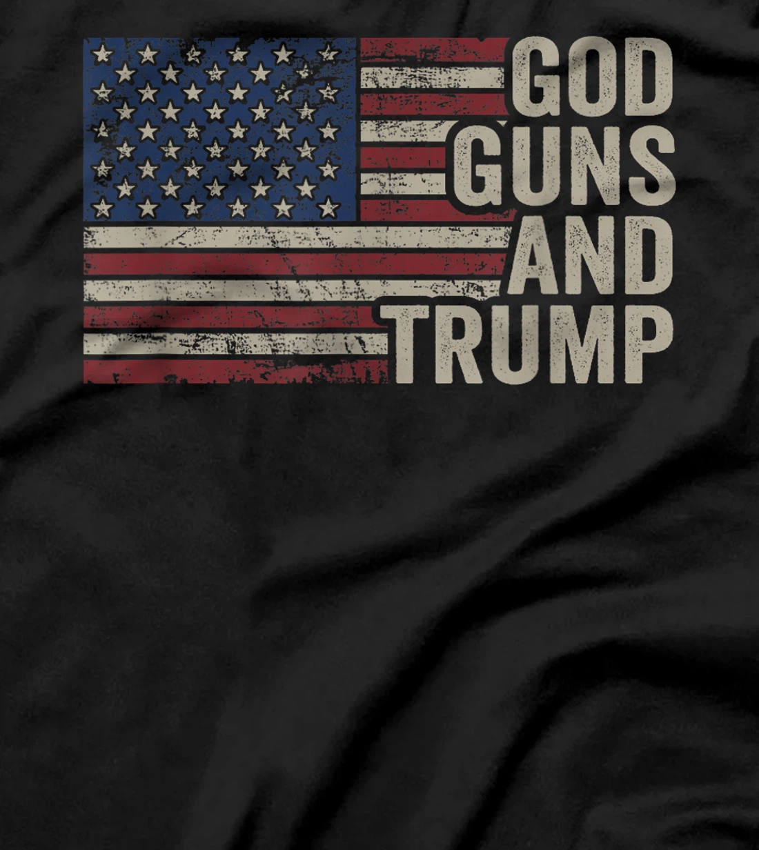 God Guns And Trump - Pro God Gun Funny Republican USA Flag T-Shirt