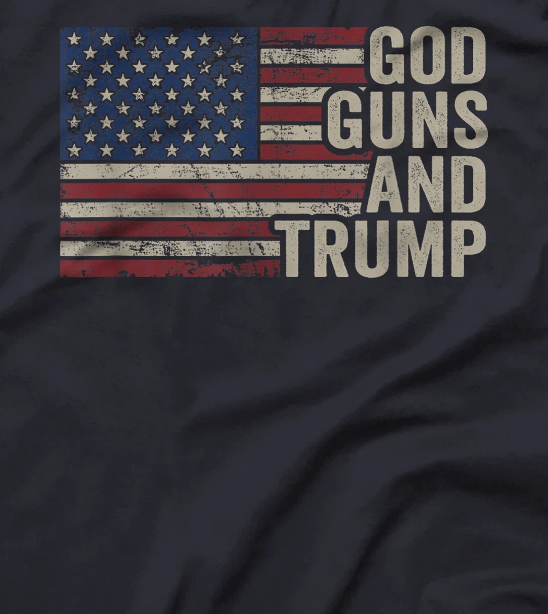 God Guns And Trump - Pro God Gun Funny Republican USA Flag T-Shirt