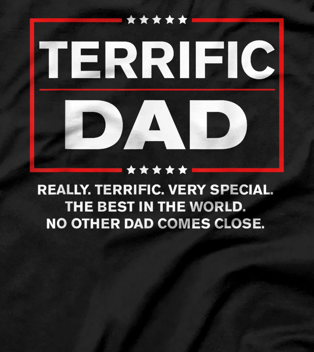 Terrific Dad - Funny Donald Trump Fathers Day Gift T-Shirt