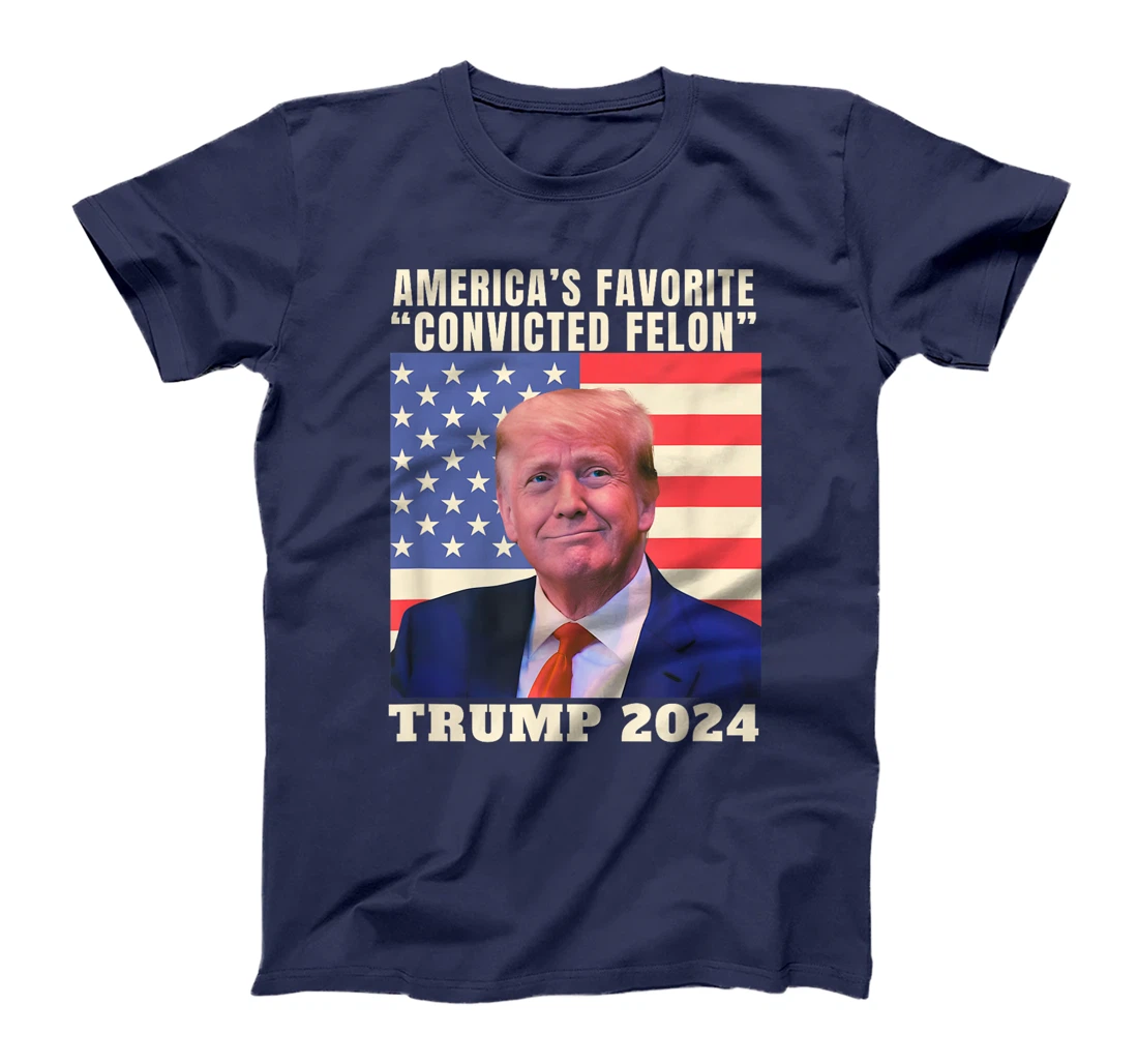 Trump 2024 America's Favorite Convicted Felon American Flag T-Shirt
