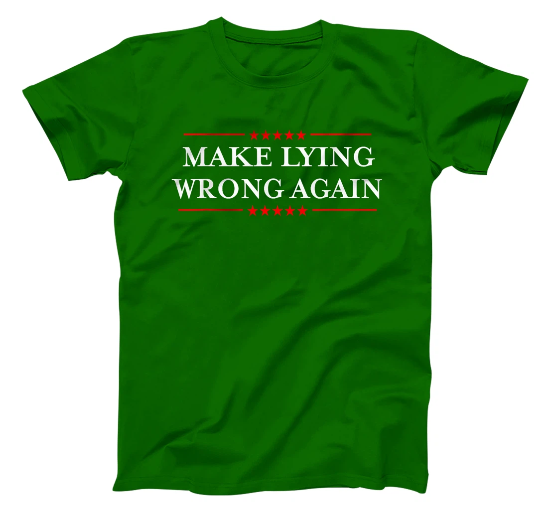 Make Lying Wrong Again Shirt / Gift Resist Racism Anti-Trump T-Shirt